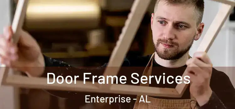  Door Frame Services Enterprise - AL