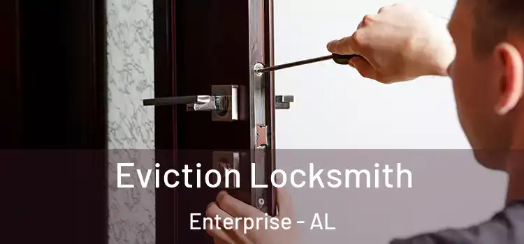 Eviction Locksmith Enterprise - AL