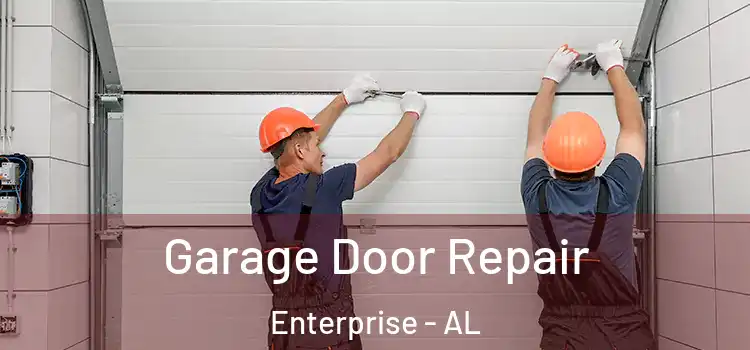  Garage Door Repair Enterprise - AL