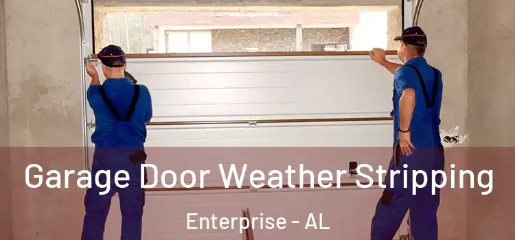  Garage Door Weather Stripping Enterprise - AL