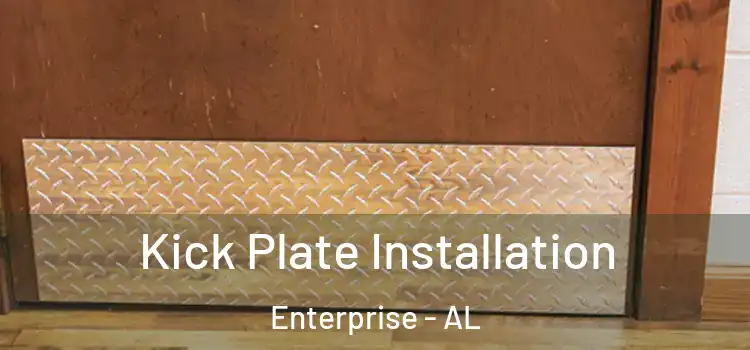 Kick Plate Installation Enterprise - AL