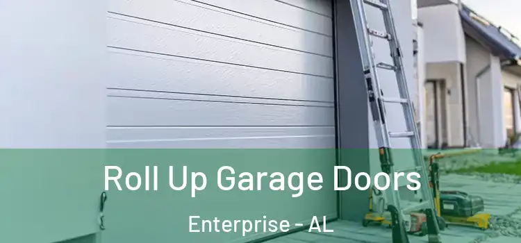  Roll Up Garage Doors Enterprise - AL